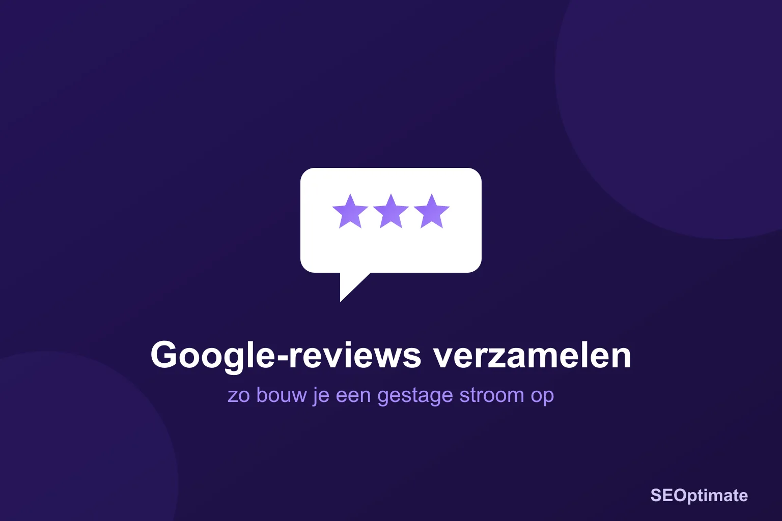 Tekstballon met sterren op donkerpaarse achtergrond, titel: Google-reviews verzamelen