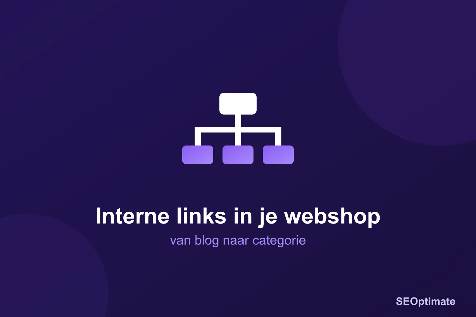 Boomstructuur op donkerpaarse achtergrond, titel: interne links in je webshop