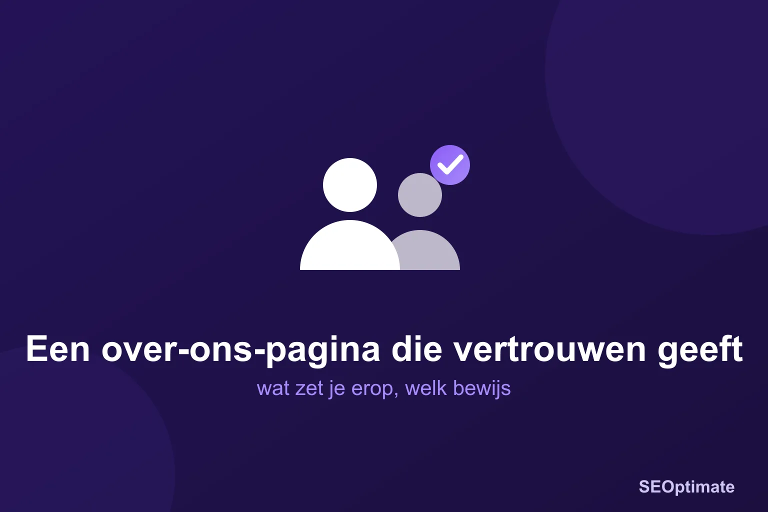 Twee personen met een vinkje op donkerpaarse achtergrond, titel: een over-ons-pagina die vertrouwen geeft